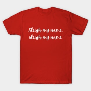 Christmas T-shirt - Sleigh my name, Sleigh my name T-Shirt